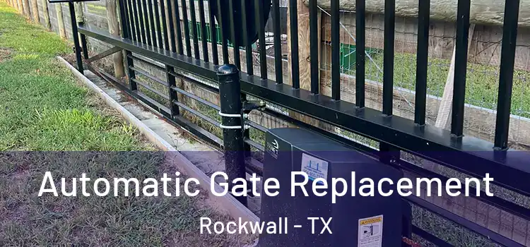  Automatic Gate Replacement Rockwall - TX