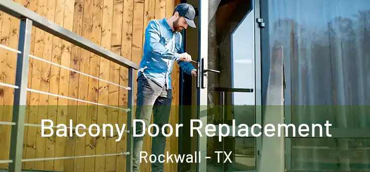  Balcony Door Replacement Rockwall - TX