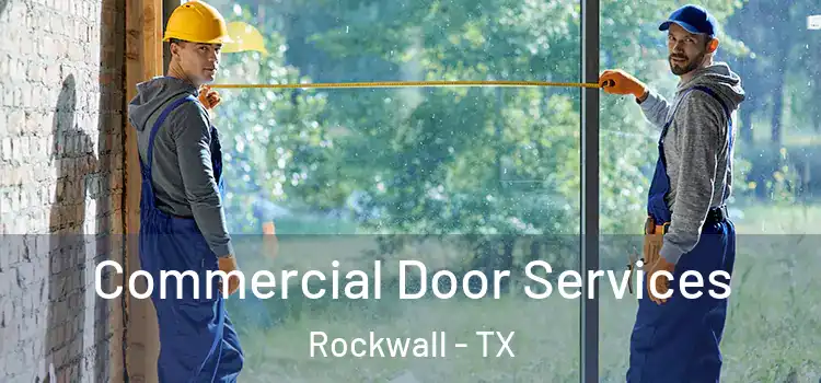 Commercial Door Services Rockwall - TX