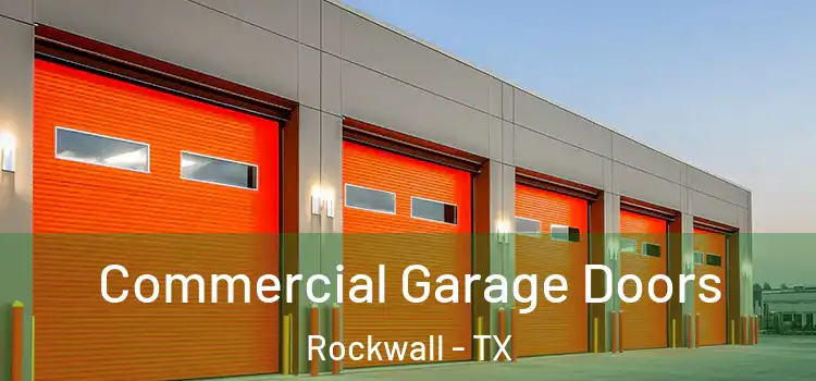  Commercial Garage Doors Rockwall - TX