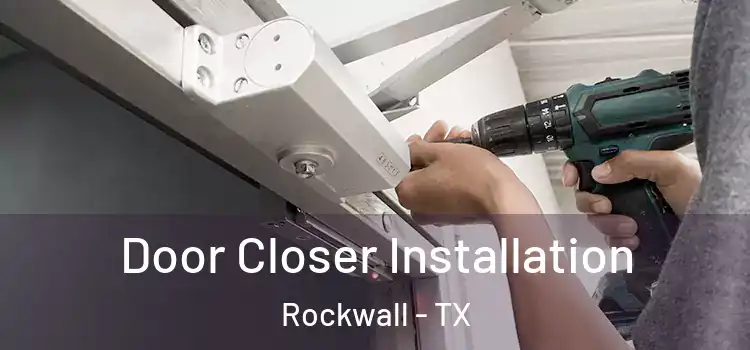 Door Closer Installation Rockwall - TX