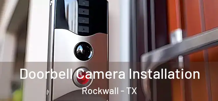  Doorbell Camera Installation Rockwall - TX