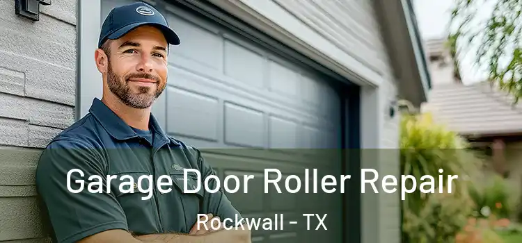  Garage Door Roller Repair Rockwall - TX