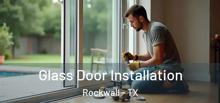 Glass Door Installation Rockwall - TX
