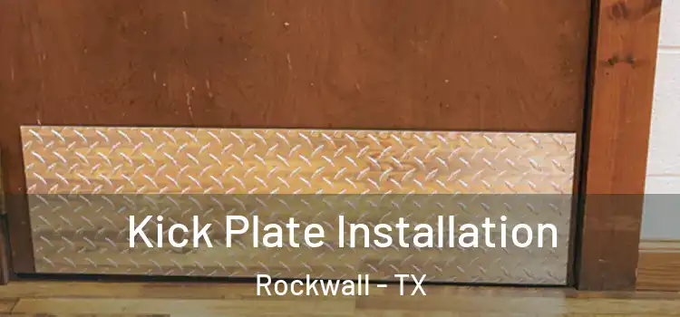 Kick Plate Installation Rockwall - TX