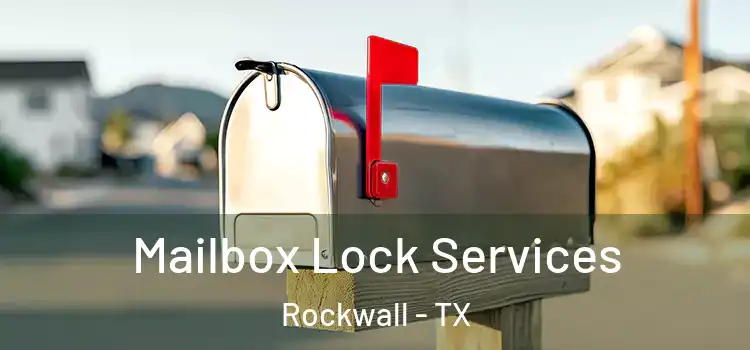 Mailbox Lock Services Rockwall - TX