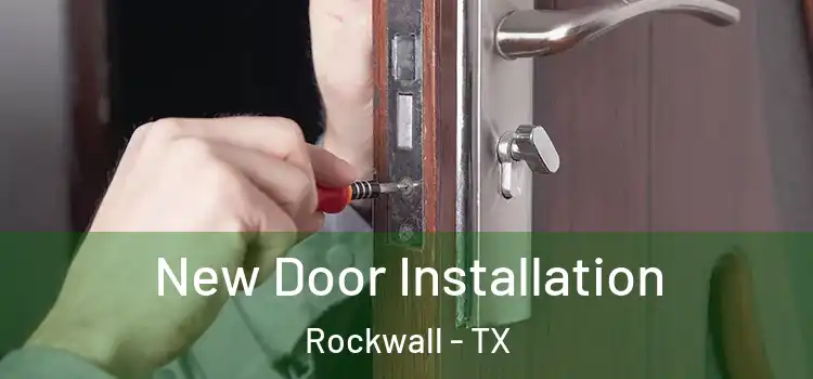 New Door Installation Rockwall - TX