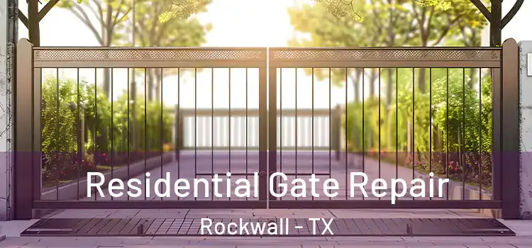 Residential Gate Repair Rockwall - TX