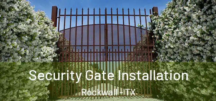  Security Gate Installation Rockwall - TX