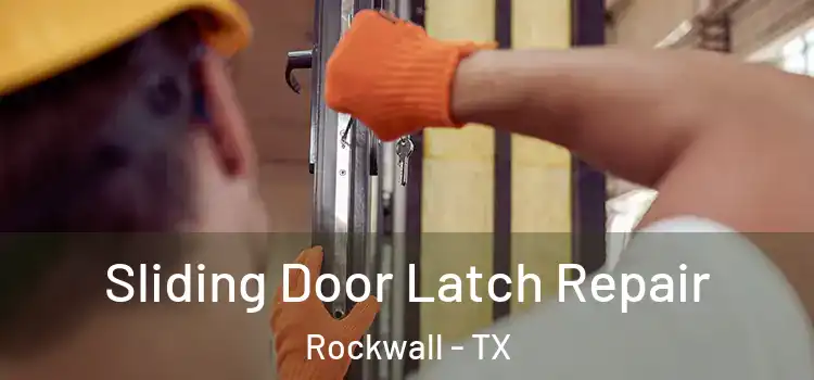 Sliding Door Latch Repair Rockwall - TX