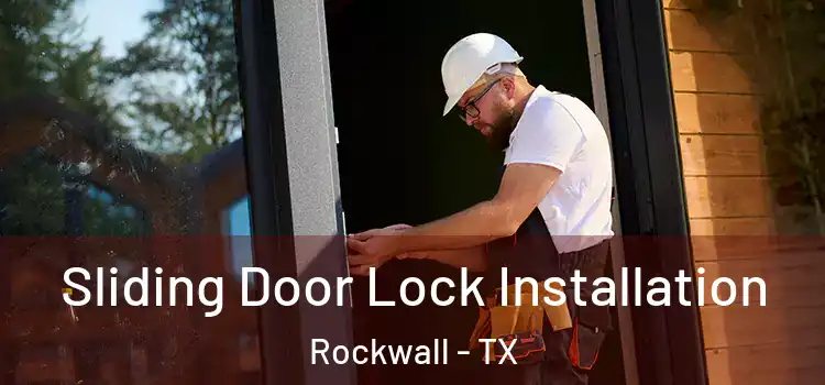 Sliding Door Lock Installation Rockwall - TX