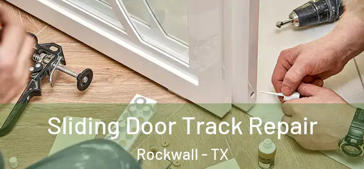  Sliding Door Track Repair Rockwall - TX