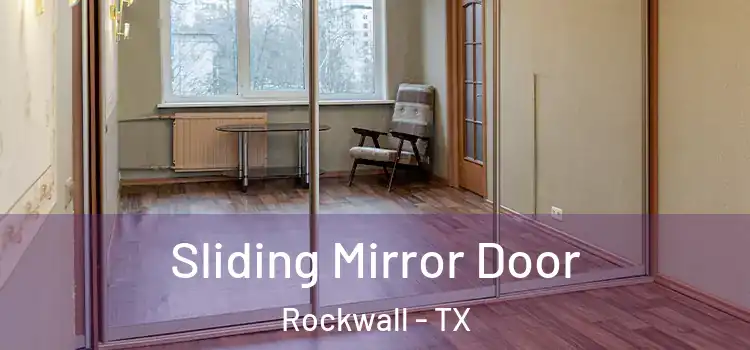  Sliding Mirror Door Rockwall - TX
