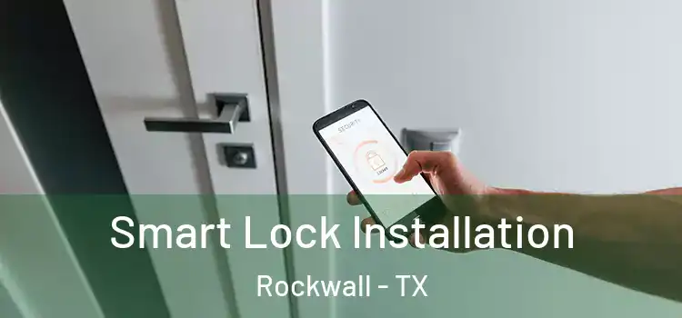 Smart Lock Installation Rockwall - TX
